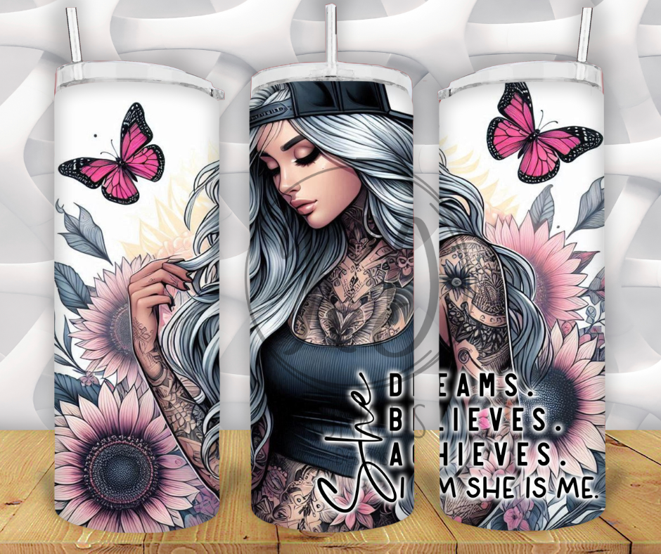 She Dreams, Believes, Achieves, She Is Me Tumbler