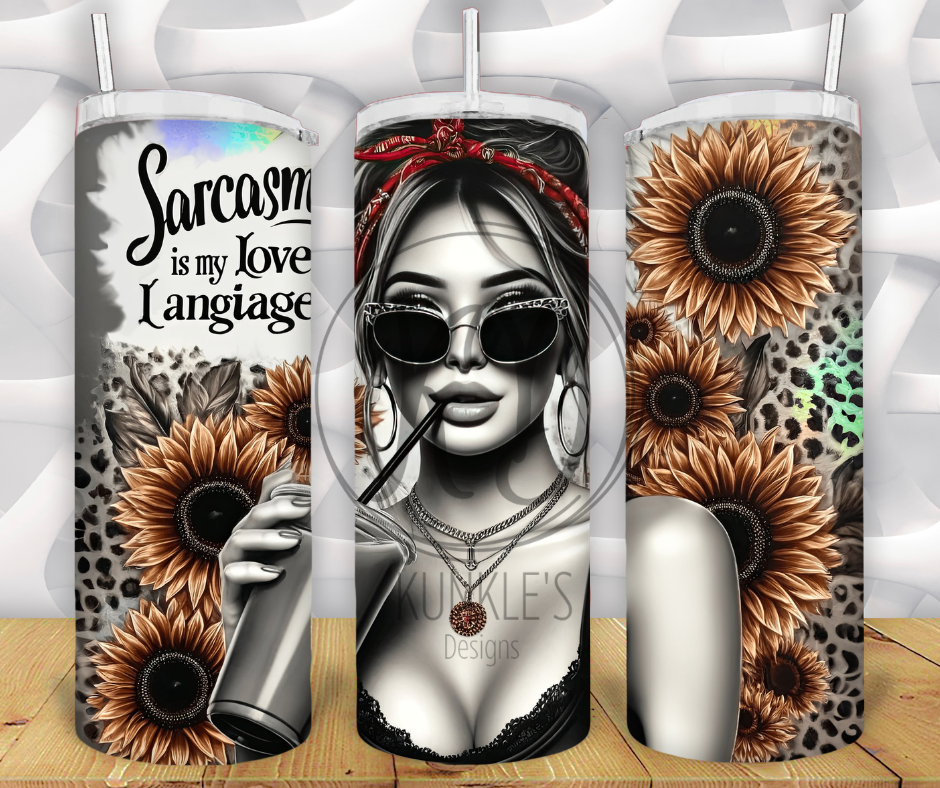 Sarcasm Is My Love Language Tumbler