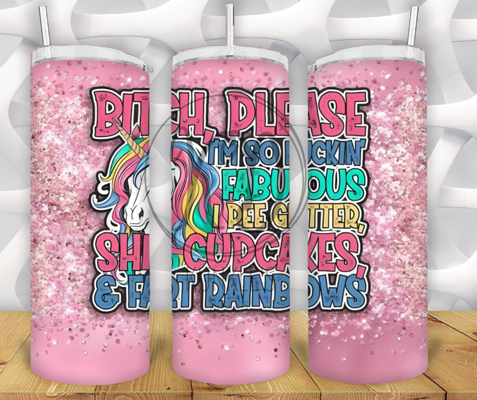 Bitch Please I'm So Fuckin' Fabulous Tumbler