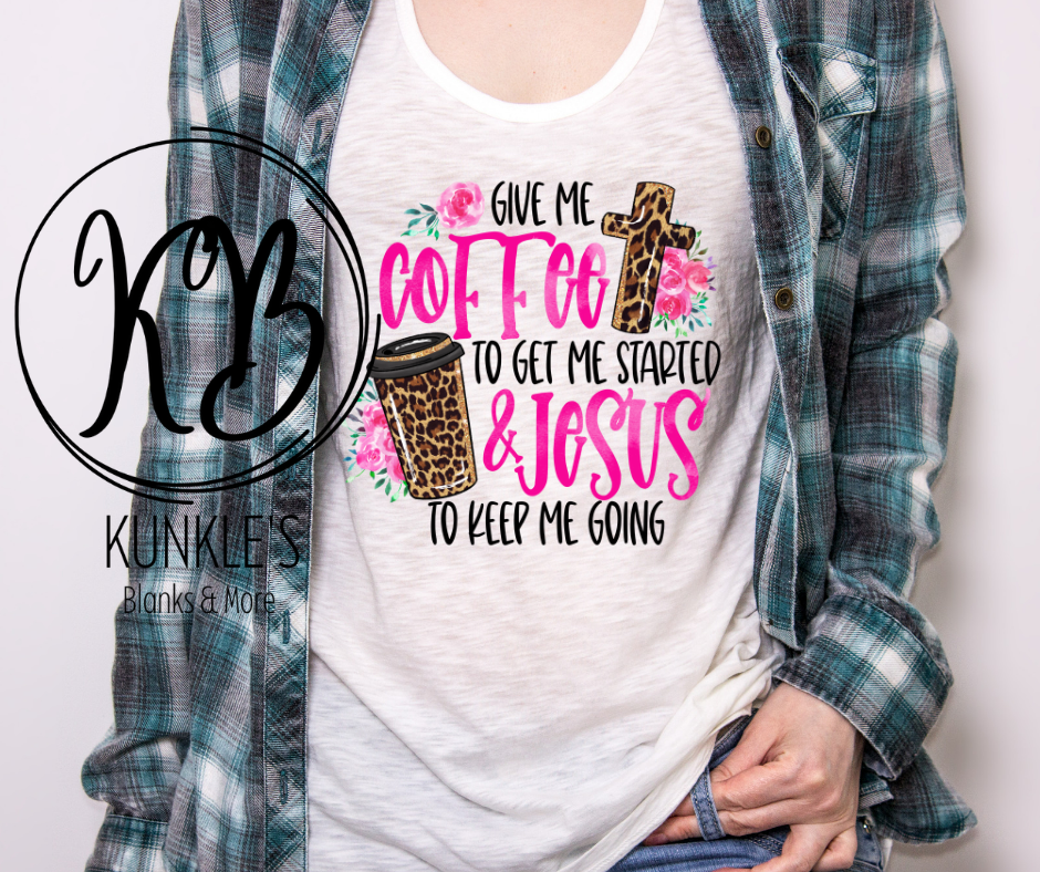 Give me Coffee & Jesus Apparel Design