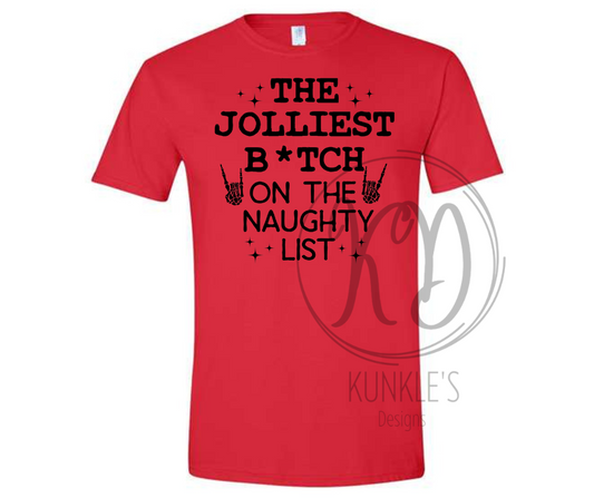 The Jolliest Bi*** On The Naughty List Graphic Apparel