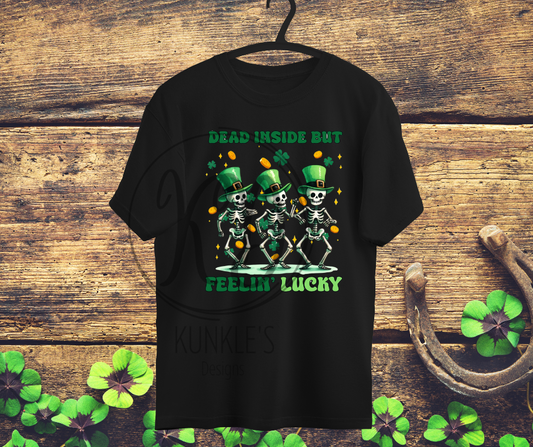 St. Patrick's Day - Dead Inside But Feeling Lucky Graphic Apparel