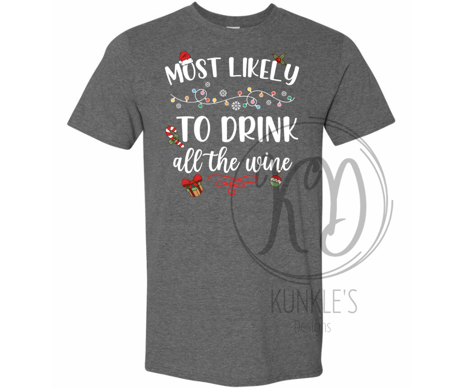 Most Likely To Drink All The Wine Graphic Apparel