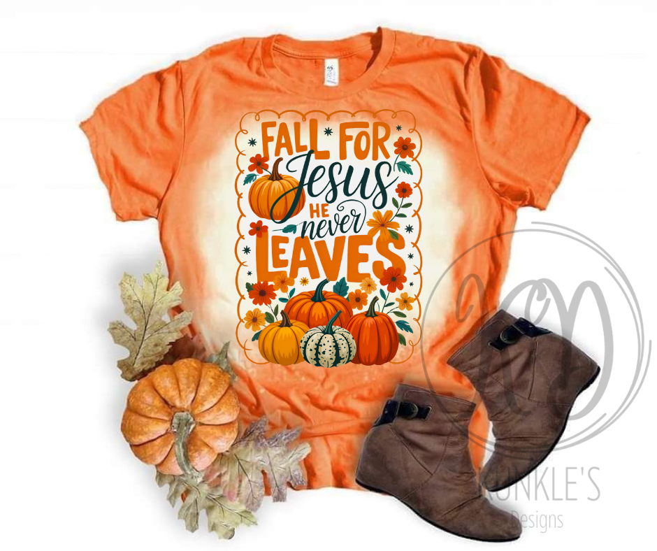 Fall for Jesus He Never Leaves Graphic Apparel