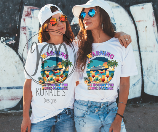 Warning We Bought The Drink Package Graphic Apparel