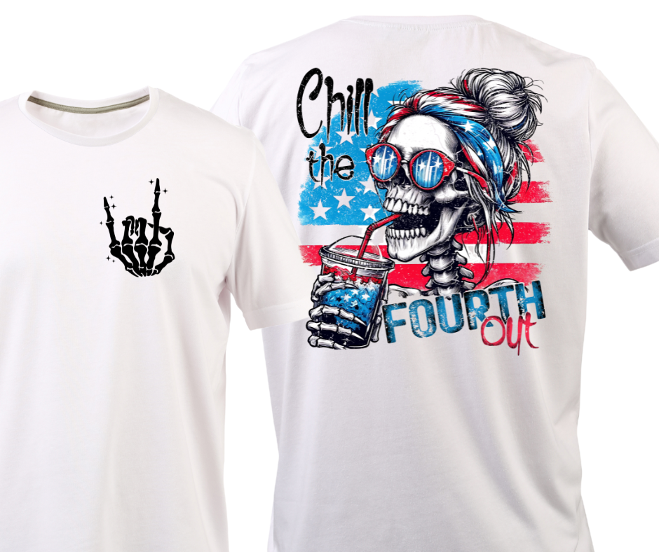 Chill The Fourth Out Graphic Apparel