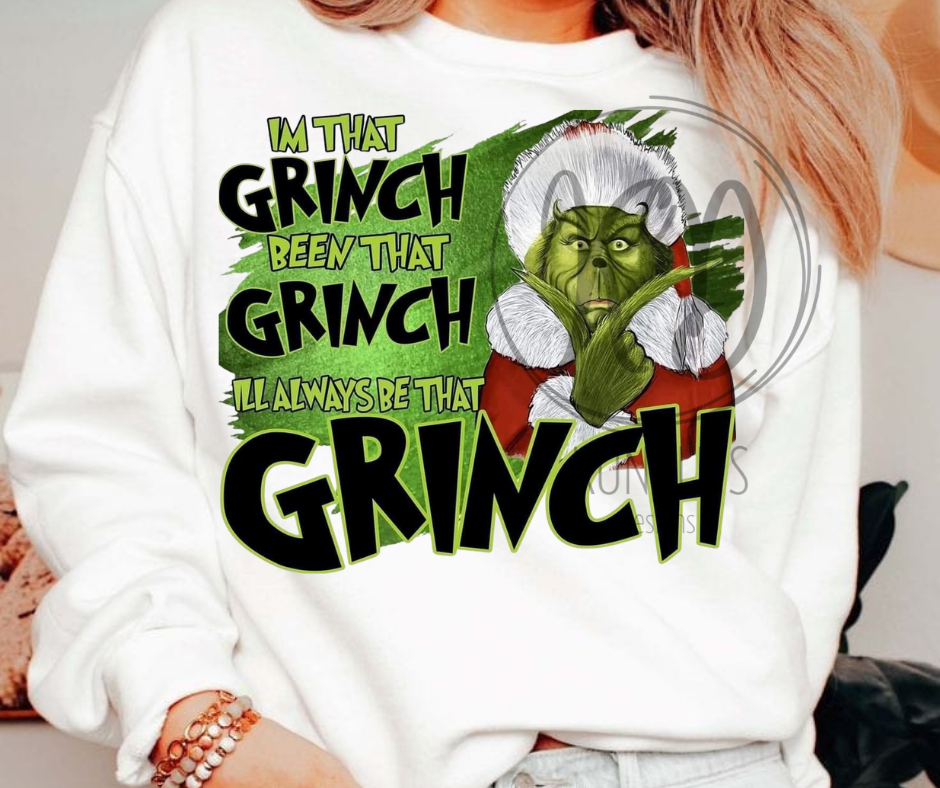 I'm That Grinch, Been That Grinch, I'll Always Be That Grinch Graphic Apparel