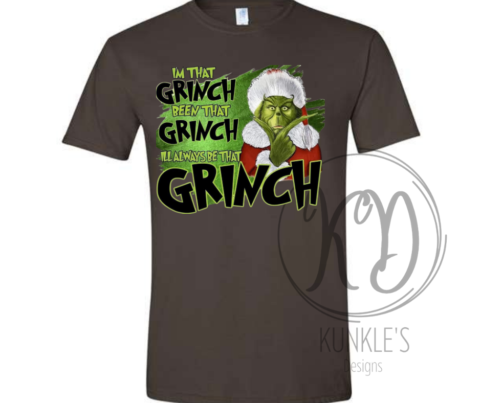 I'm That Grinch, Been That Grinch, I'll Always Be That Grinch Graphic Apparel