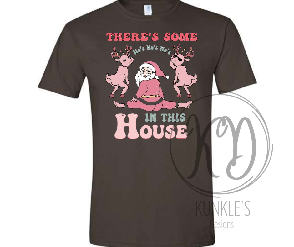 There's Some Ho Ho Ho's In This House Graphic Apparel