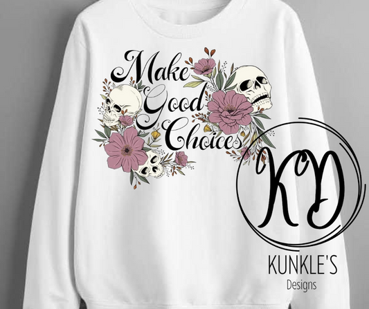 Make Good Choices - Skull Apparel Design