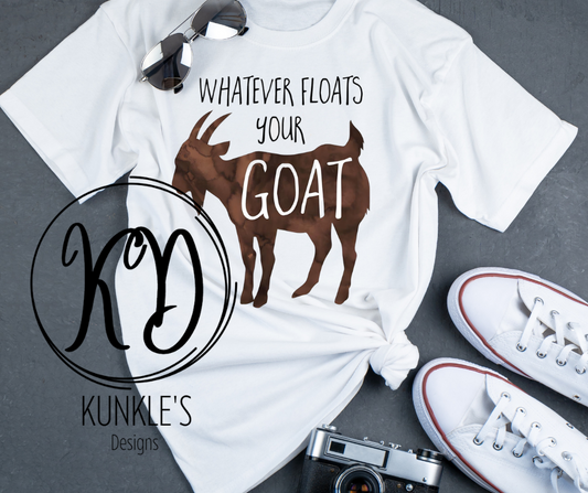 Whatever Floats Your Goat Apparel Design