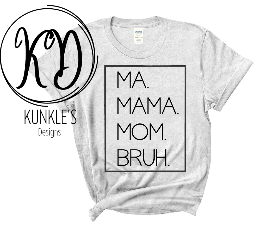 MA MAMA MOM BRUH Apparel Design