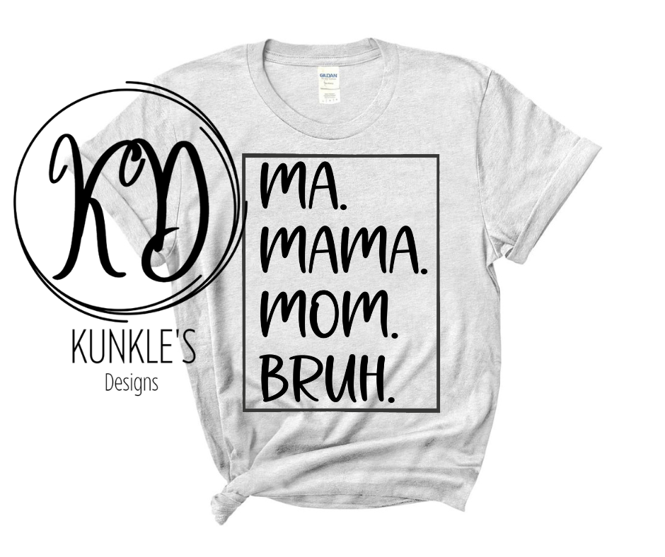 MA MAMA MOM BRUH Apparel Design