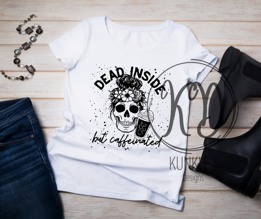 Dead Inside But Caffeinated Adult T-Shirt