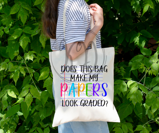 Does this Bag Make My Papers Look Graded? Canvas Tote