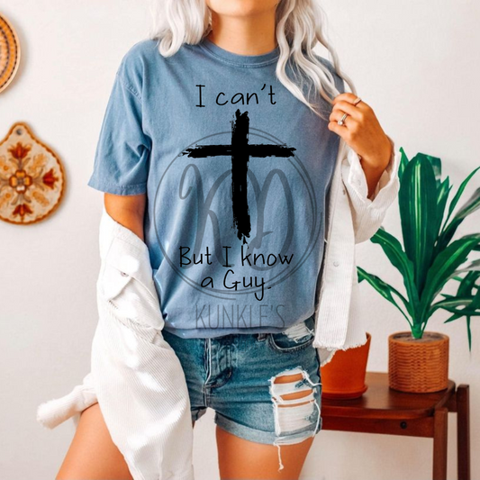 I Can't But I Know A Guy Apparel