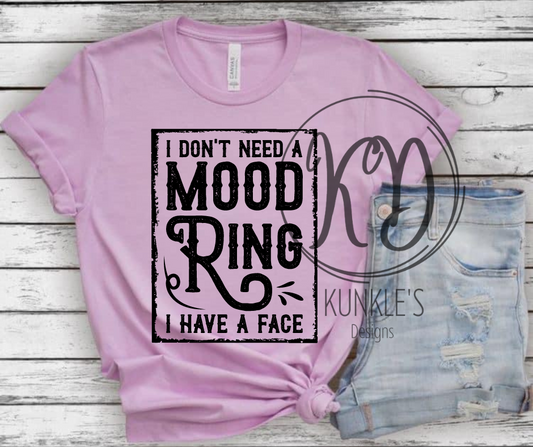I don't Need A Mood Ring Graphic Apparel