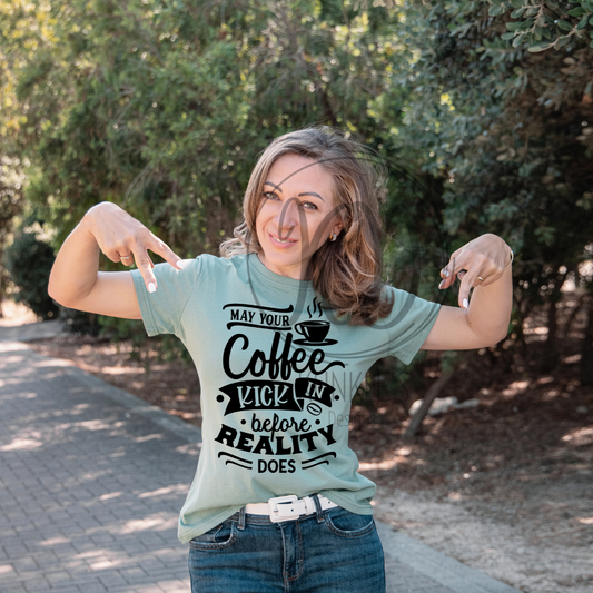 May Your Coffee Kick In Before Reality Does Apparel