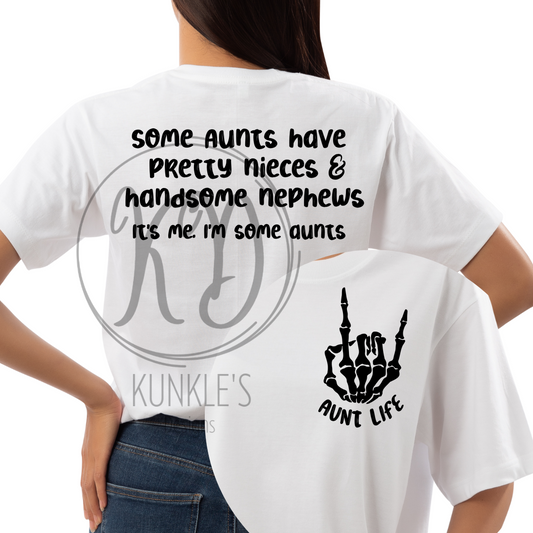 Some Aunts Have Pretty Nieces & Handsome Nephews Apparel Design