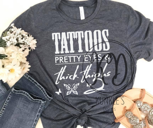 Tattoos Pretty Eyes & Thick Thighs Graphic Apparel