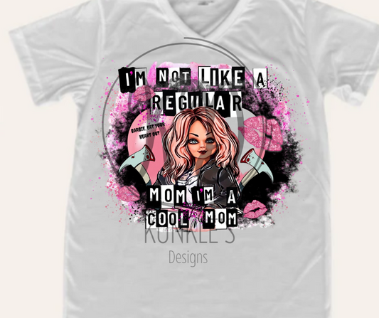 I'm not like a Regular Mom I'm a Cool Mom Apparel Design