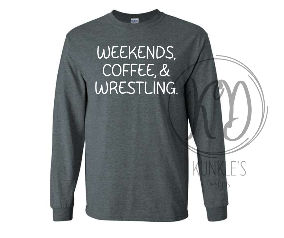 Weekends, Coffee & Wrestling Apparel