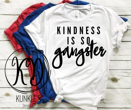 Kindness is so gangster T-Shirt Design