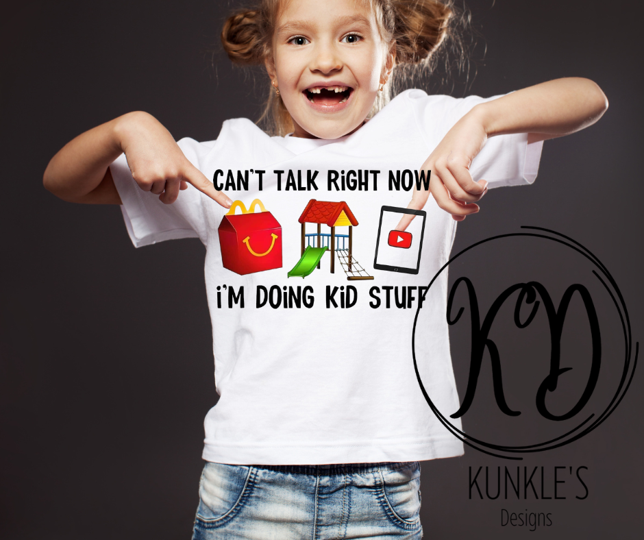 Can't talk right now, kid stuff Apparel Design