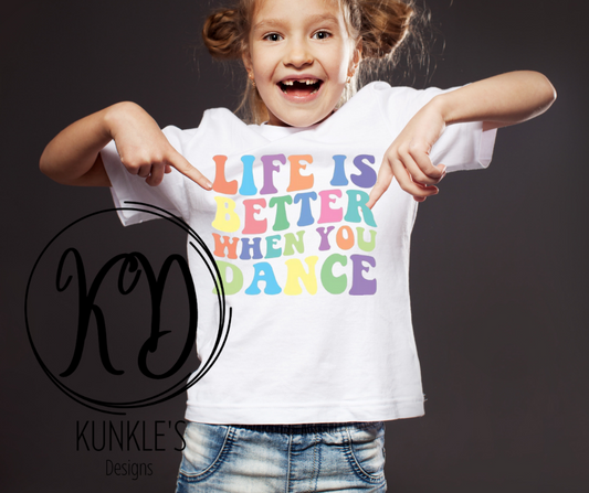 Life is better when you Dance Apparel Design