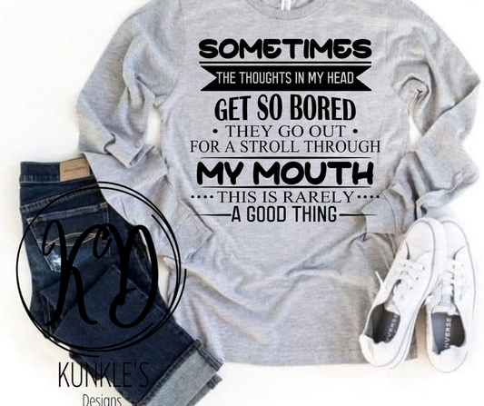 Sometimes the thoughts in my head T-Shirt Design