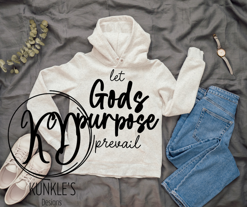 Let Gods purpose Prevail T-Shirt Design – Kunkle's Custom Apparel